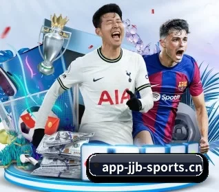 五大体育板块覆盖,从比分到直播全覆盖(jjb)